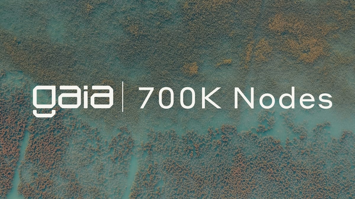 700,000 Nodes Strong: Gaia’s Growing Network and the Future of Decentralized AI