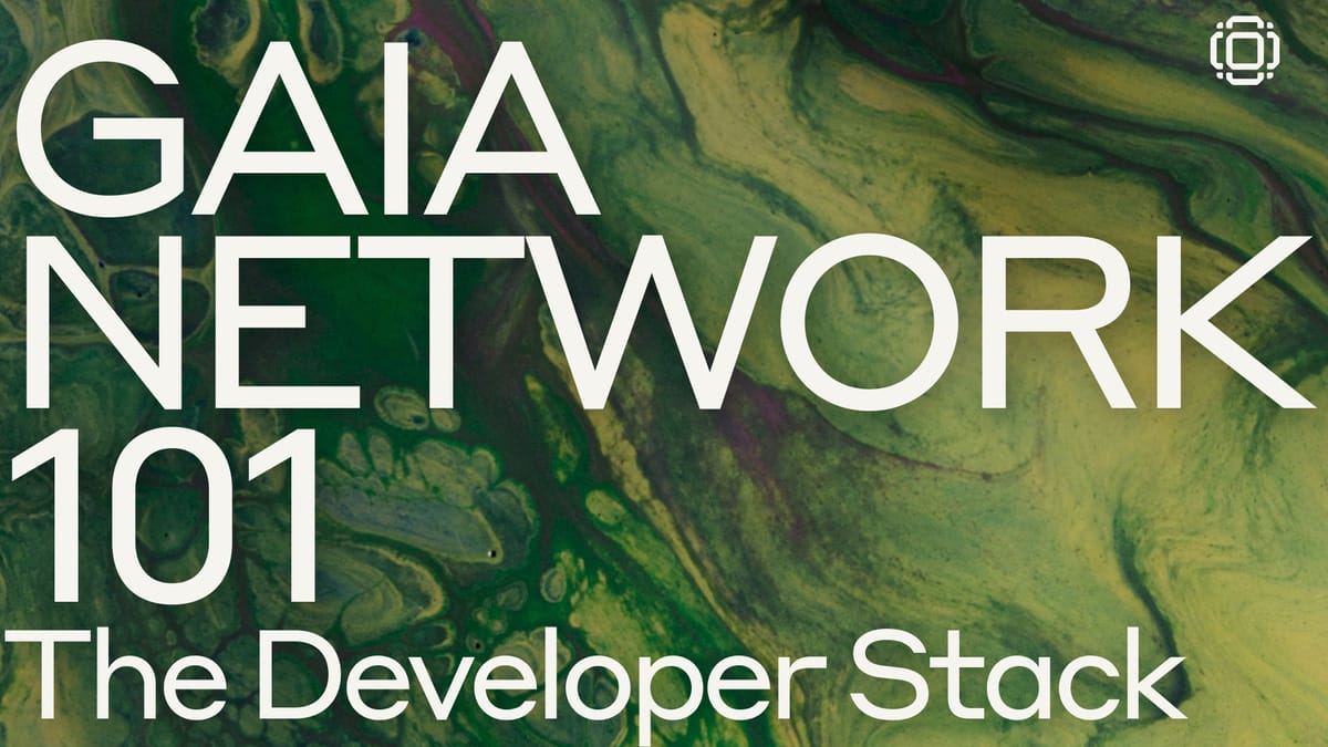 Gaia Network 101: The Developer Stack